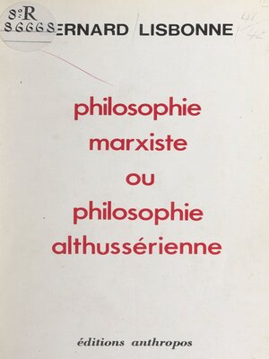 cover image of Philosophie marxiste ou philosophie althussérienne